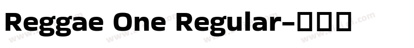 Reggae One Regular字体转换 Reggae One Regular字体转换